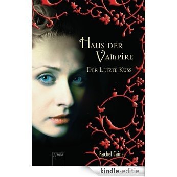 Der letzte Kuss: Haus der Vampire (2) (German Edition) [Kindle-editie]