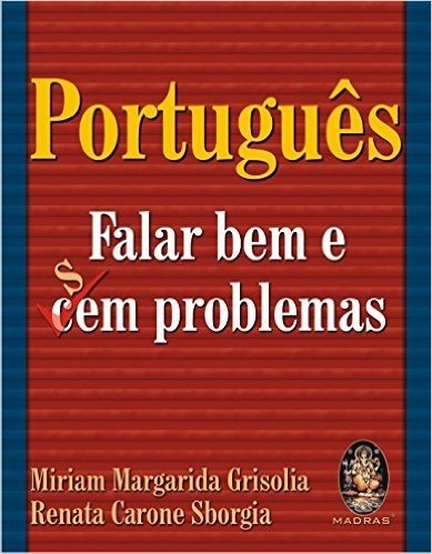Português Falar Bem e Sem/Cem Problemas