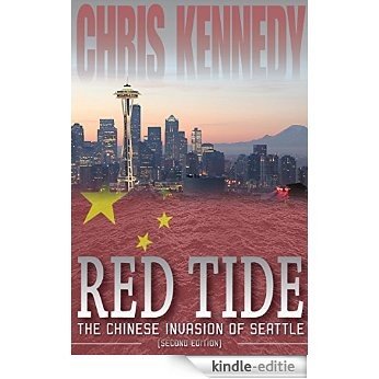 Red Tide: The Chinese Invasion of Seattle (Occupied Seattle Book 1) (English Edition) [Kindle-editie]