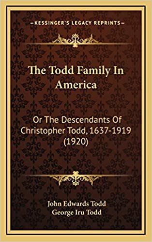 indir The Todd Family in America: Or the Descendants of Christopher Todd, 1637-1919 (1920)