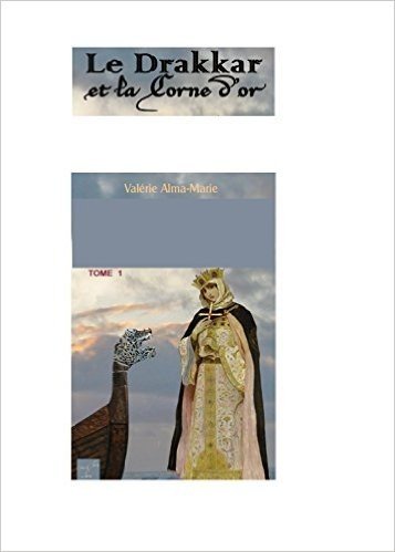 Le drakkar et la corne d'or: tome 1 (French Edition)