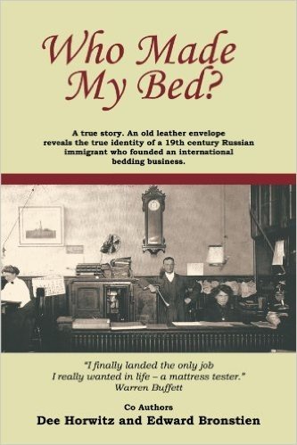 Who Made My Bed?: A True Story. an Old Leather Envelope Reveals the True Identity a 19th Century Russian Immigrant Who Founded an Intern