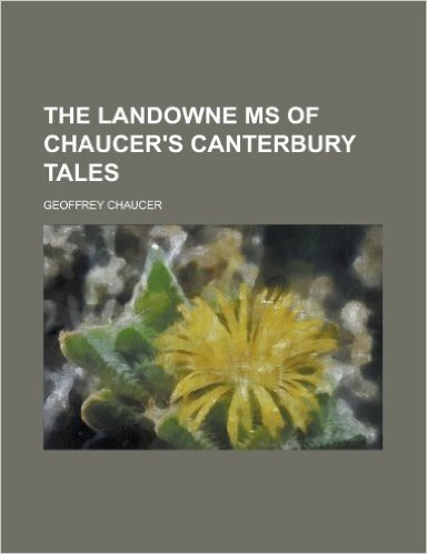 The Landowne MS of Chaucer's Canterbury Tales