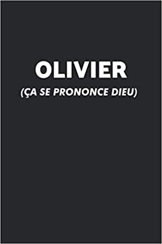 indir Olivier (Ça Se Prononce DIEU): Agenda / Journal / Carnet de notes: Notebook ligné / idée cadeau, 120 Pages, 15 x 23 cm, couverture souple, finition mate