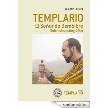 TEMPLARIO. El Señor de Bembibre. Guión cinematográfico (Spanish Edition) [Kindle-editie]