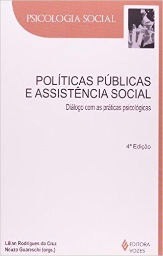Políticas Públicas e Assistência Social. Diálogo com Práticas Psicológicas