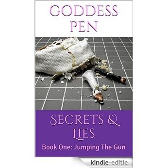 Secrets & Lies: Book One: Jumping The Gun (English Edition) [Kindle-editie]