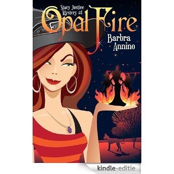 Opal Fire (A Stacy Justice Mystery Book 1) (English Edition) [Kindle-editie]