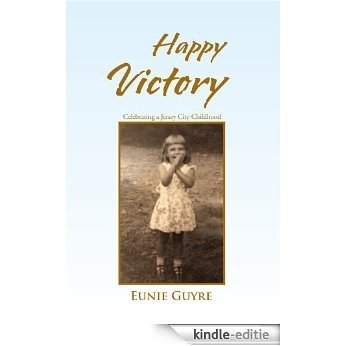 Happy Victory: Celebrating a Jersey City Childhood (English Edition) [Kindle-editie]