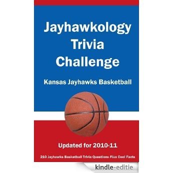 Jayhawkology Trivia Challenge: Kansas Jayhawks Basketball (English Edition) [Kindle-editie]