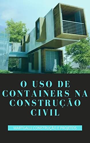 Containers na Construção Civil: Entenda o seu uso