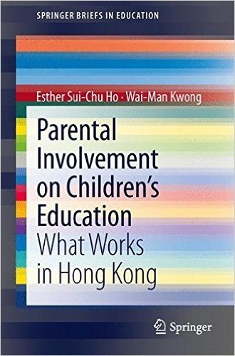Parental Involvement on Children’s Education: What Works in Hong Kong (SpringerBriefs in Education)