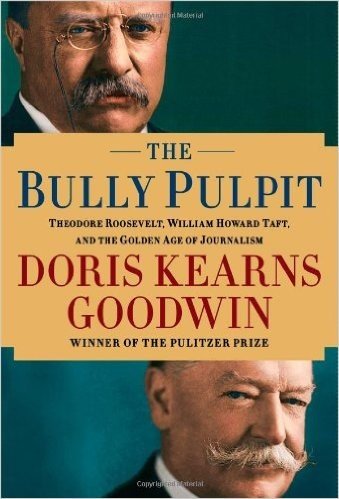 The Bully Pulpit: Theodore Roosevelt, William Howard Taft, and the Golden Age of Journalism baixar