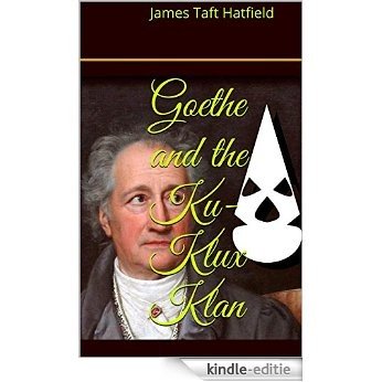 Goethe and the Ku-Klux Klan (English Edition) [Kindle-editie]