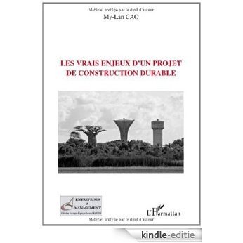 Les vrais enjeux d'un projet de construction durable (Entreprises et Management) [Kindle-editie]