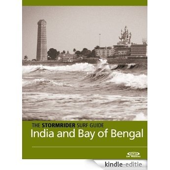 The Stormrider Surf Guide - India, Sri Lanka and the Bay of Bengal (Stormrider Surf Guides) (English Edition) [Kindle-editie]