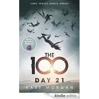 Day 21: The 100 Book Two (The Hundred series) [Kindle-editie]
