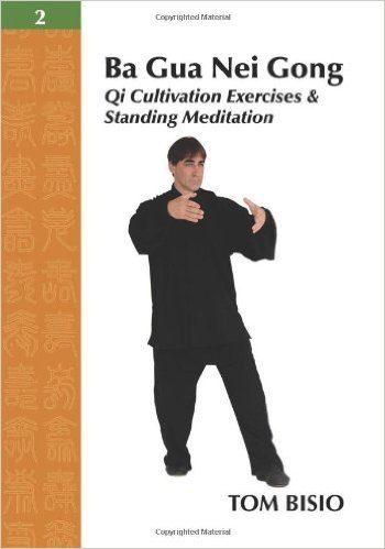 Ba Gua Nei Gong Vol. 2: Qi Cultivation Exercises and Standing Meditation