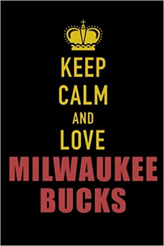indir Keep Calm and Love Milwaukee Bucks: A Notebook and Journal for Creativity and Mindfulness