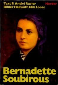 indir Bernadette Soubirous. Eine Heilige Frankreichs, Europas und der Welt