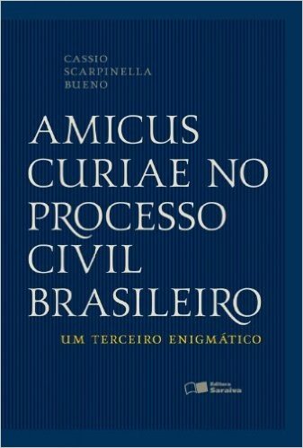 Amicus Curiae no Processo Civil Brasileiro