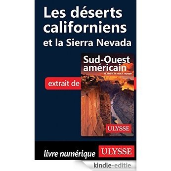 Les déserts californiens et la Sierra Nevada [Kindle-editie]