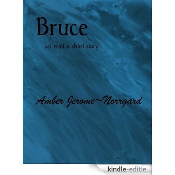 Bruce (The Wanting Collection) (English Edition) [Kindle-editie]