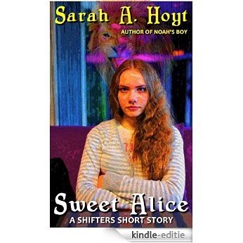 Sweet Alice: A Shifters' Short Story (English Edition) [Kindle-editie]