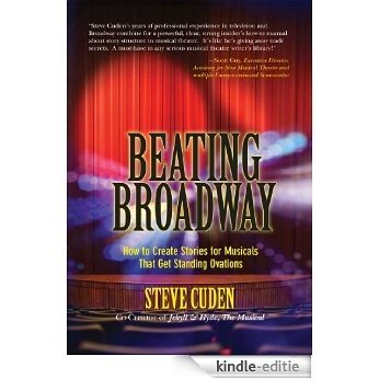 Beating Broadway: How to Create Stories for Musicals That Get Standing Ovations (English Edition) [Kindle-editie] beoordelingen