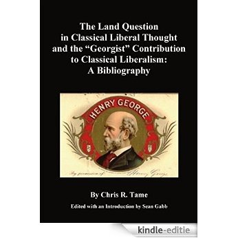 The Land Question in Classical Liberal Thought and the "Georgist" Contribution to Classical Liberalism: A Bibliography (English Edition) [Kindle-editie] beoordelingen