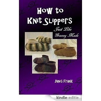 How to Knit Slippers (English Edition) [Kindle-editie]