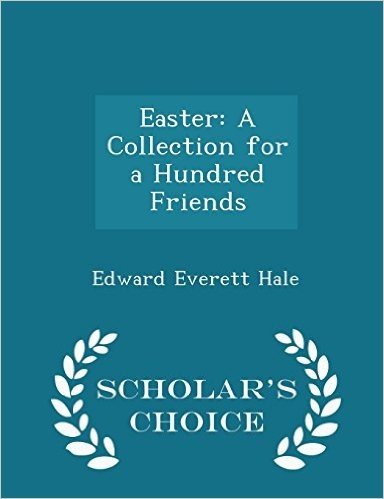 Easter: A Collection for a Hundred Friends - Scholar's Choice Edition baixar