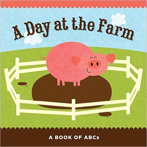 A Day at the Farm: A Book of ABCs
