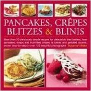 Pancakes, Crepes, Blintzes & Blinis