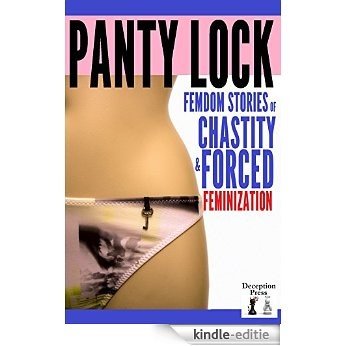 Panty Lock: Femdom Stories of Chastity and Forced Feminization (English Edition) [Kindle-editie]