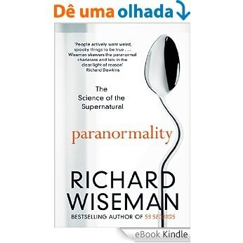 Paranormality: Why we see what isn't there (English Edition) [eBook Kindle]