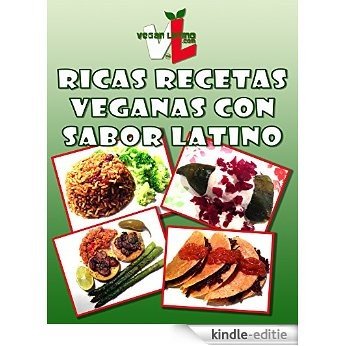 Ricas recetas veganas con sabor Latino (Spanish Edition) [Kindle-editie]