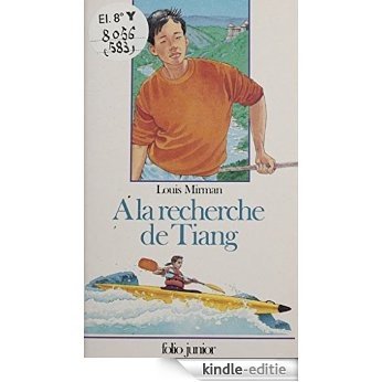 À la recherche de Tiang (Folio Junior) [Kindle-editie]