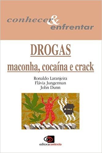 Drogas. Maconha, Cocaína e Crack