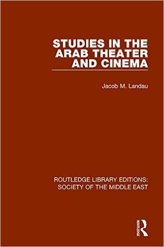 Studies in the Arab Theater and Cinema