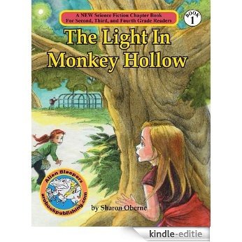 The Light in Monkey Hollow (A New Science Fiction Chapter Book for Second, Third and Fourth Grade Readers 1) (English Edition) [Kindle-editie]