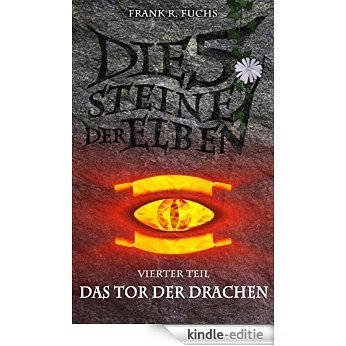 Die fünf Steine der Elben Band 4 Das Tor der Drachen (German Edition) [Kindle-editie]