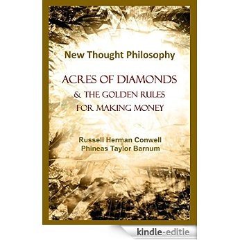 Acres of Diamonds & The Golden Rules for Making Money (English Edition) [Kindle-editie]