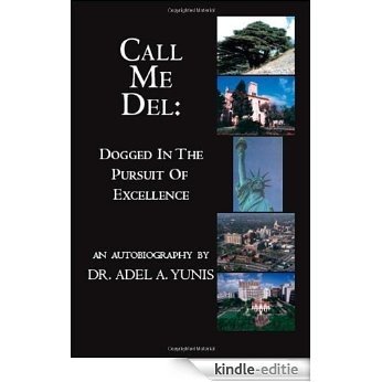 Call me Del: Dogged in the Pursuit of Excellence [Kindle-editie]