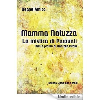 Mamma Natuzza - la mistica di Paravati - breve profilo di Natuzza Evolo [Kindle-editie]