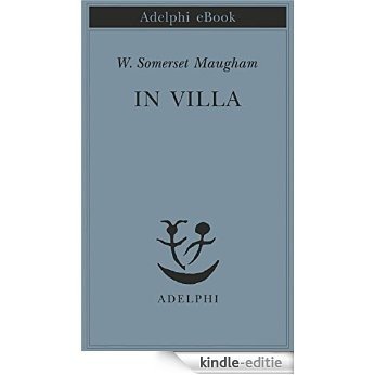 In villa (Piccola biblioteca Adelphi) [Kindle-editie]