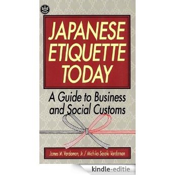 Japanese Etiquette Today: A Guide to Business & Social Customs [Kindle-editie]