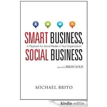 Smart Business, Social Business: A Playbook for Social Media in Your Organization (Que Biz-Tech) [Kindle-editie]