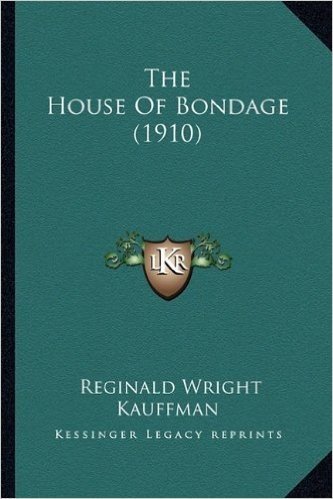 The House of Bondage (1910) the House of Bondage (1910)