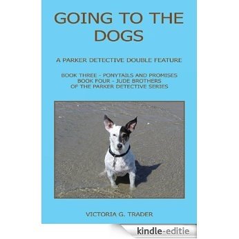 Going To The Dogs - A Parker Detective Double Feature (English Edition) [Kindle-editie] beoordelingen